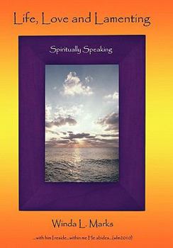 Paperback Life, Love and Lamenting: Spiritually Speaking Book