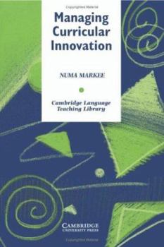 Managing Curricular Innovation - Book  of the Cambridge Language Teaching Library