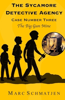 Paperback The Sycamore Detective Agency - Case Number Three: The Big Gun Mine Book