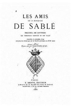 Paperback Les Amis de la Marquise de Sablé [French] Book