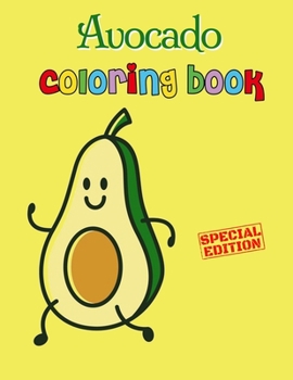 Paperback Avocado Coloring Book: Avocados Kids Coloring Book for Children of All Ages, Fun Cute And Stress Relieving, 55 Unique Single-Sided Coloring P Book