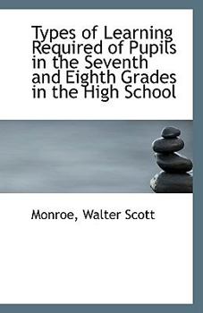 Types of Learning Required of Pupils in the Seventh and Eighth Grades in the High School