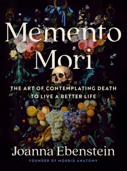 Hardcover Memento Mori: The Art of Contemplating Death to Live a Better Life Book