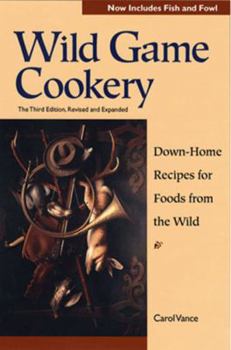 Paperback Wild Game Cookery: Down-Home Recipes for Foods from the Wild Book