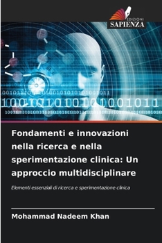 Paperback Fondamenti e innovazioni nella ricerca e nella sperimentazione clinica: Un approccio multidisciplinare [Italian] Book