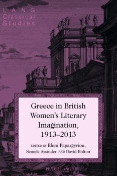 Hardcover Greece in British Women's Literary Imagination, 1913-2013 Book