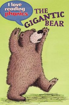 Paperback The Gigantic Bear (I Love Reading Phonics Level 5) Book