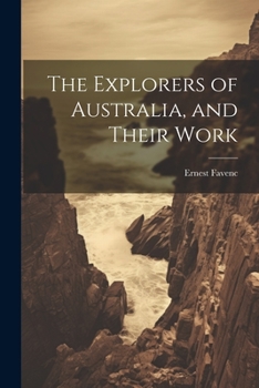 Paperback The Explorers of Australia, and Their Work Book