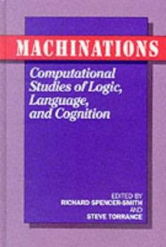 Hardcover Machinations: Computational Studies of Logic, Language and Cognition Book