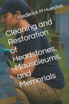 Cleaning and Restoration of Headstones, Mausoleums, and Memorials