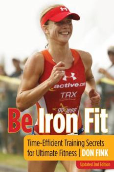Paperback Be Iron Fit: Time-Efficient Training Secrets For Ultimate Fitness Book