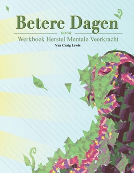 Paperback Betere Dagen - Werkboek herstel mentale veerkracht [Dutch] Book