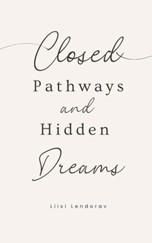 Paperback Closed Pathways and Hidden Dreams Book