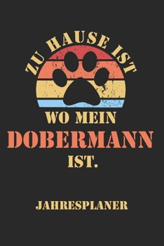 DOBERMANN Jahresplaner: Ohne Datum | Lustiger Hunde Mama Spruch Terminkalender | Freier Planer für 1 Jahr - 52 Wochen (12 Monate) | Kalender | ... für Frauchen und Herrchen (German Edition)