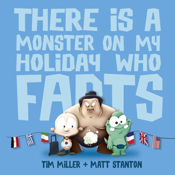 Hardcover There Is a Monster on My Holiday Who Farts Book