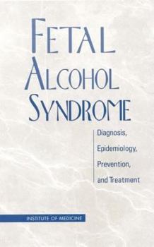 Hardcover Fetal Alcohol Syndrome: Diagnosis, Epidemiology, Prevention, and Treatment Book