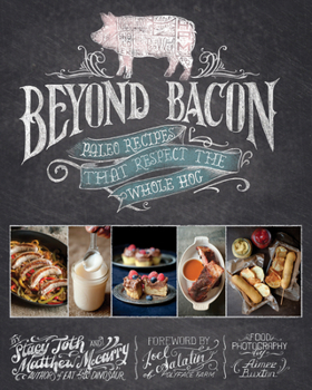 Hardcover Beyond Bacon: Paleo Recipes That Respect the Whole Hog Book