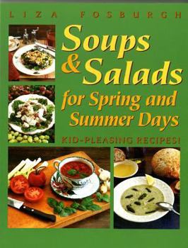 Paperback Soups and Salads for Spring and Summer Days: Kid-Pleasing Recipes Book
