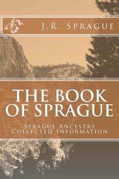 Paperback The Book of Sprague: Sprague Ancestry Collected Information Book