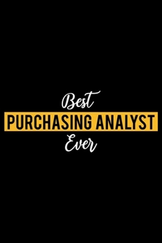 Best Purchasing Analyst Ever: Lined Journal for Daily Use, Gift for Purchasing Analyst
