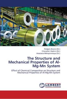Paperback The Structure and Mechanical Properties of Al-Mg-Mn System Book