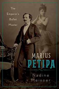 Hardcover Marius Petipa: The Emperor's Ballet Master Book