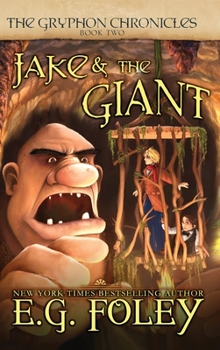 Hardcover Jake & The Giant (The Gryphon Chronicles, Book 2) Book