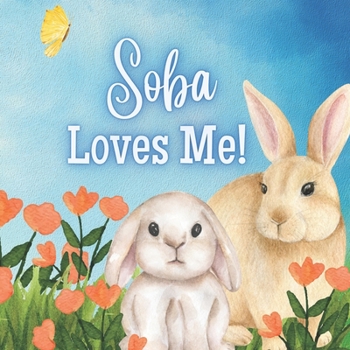 Paperback Soba Loves Me!: A Story about Soba's Love! Book