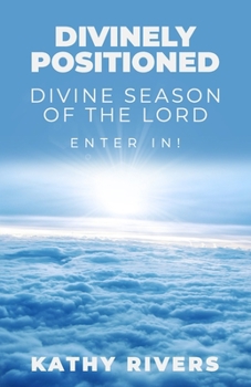 Paperback Divinely Positioned: Divine season of the Lord Book