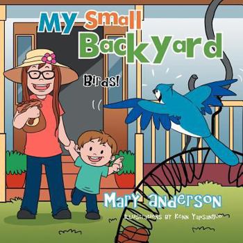 Paperback My Small Backyard: Birds! Book