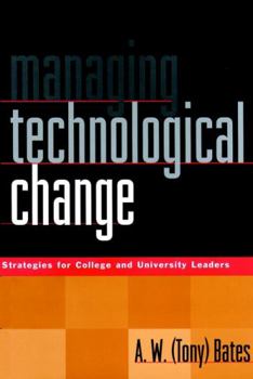 Hardcover Managing Technological Change: Strategies for College and University Leaders Book