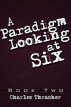Paperback A Paradigm Looking at Six: Book Two Book