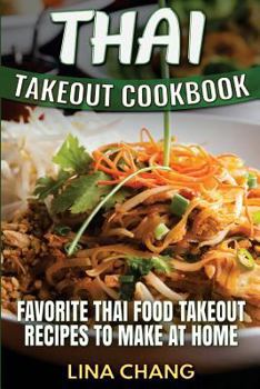 Paperback Thai Takeout Cookbook: Favorite Thai Food Takeout Recipes to Make at Home Book