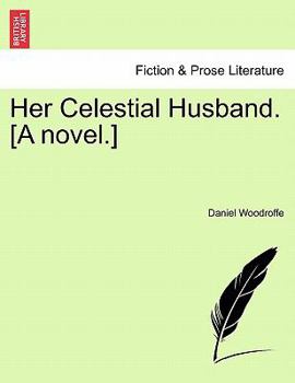 Paperback Her Celestial Husband. [A Novel.] Book
