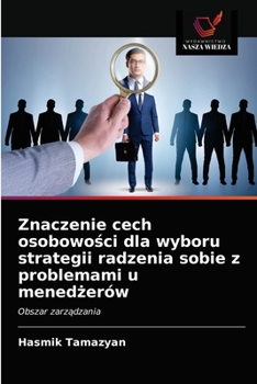 Paperback Znaczenie cech osobowo&#347;ci dla wyboru strategii radzenia sobie z problemami u mened&#380;erów [Polish] Book