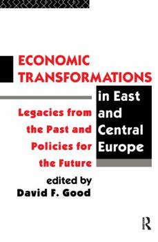 Hardcover Economic Transformations in East and Central Europe: Legacies from the Past and Policies for the Future Book
