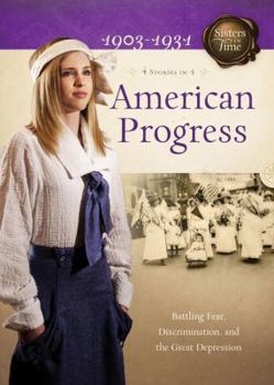 American Progress: Battling Fear, Discrimination, and the Great Depression - Book  of the Sisters in Time