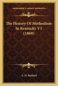 Paperback The History Of Methodism In Kentucky V1 (1868) Book