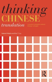 Hardcover Thinking Chinese Translation: A Course in Translation Method: Chinese to English Book
