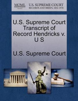 Paperback U.S. Supreme Court Transcript of Record Hendricks V. U S Book