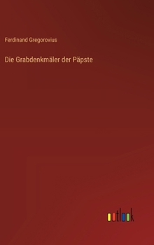 Hardcover Die Grabdenkmäler der Päpste [German] Book