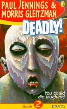 Paperback Deadly!: Brats: Brats (Book 2) Book