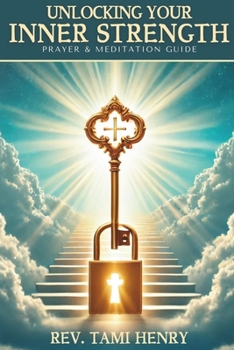 Paperback Unlocking Your Inner Strength: Through Prayer & Meditation Book