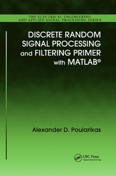 Paperback Discrete Random Signal Processing and Filtering Primer with MATLAB Book