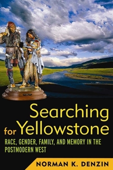 Paperback Searching for Yellowstone: Race, Gender, Family and Memory in the Postmodern West Book