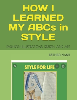 Paperback HOW I LEARNED MY ABCs in STYLE: Fashion Illustrations, Design, and Art Book