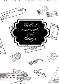 Paperback Collect Moments Not Things Book