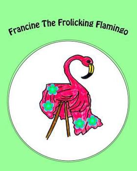 Paperback Francine The Frolicking Flamingo Book