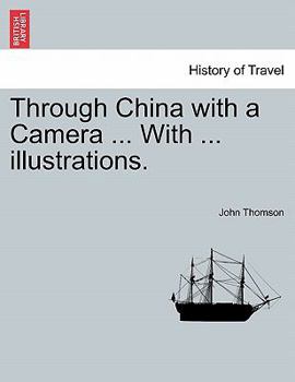 Paperback Through China with a Camera ... with ... Illustrations. Book