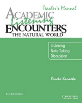 Paperback Academic Listening Encounters: The Natural World Teacher's Manual: Listening, Note Taking, and Discussion Book